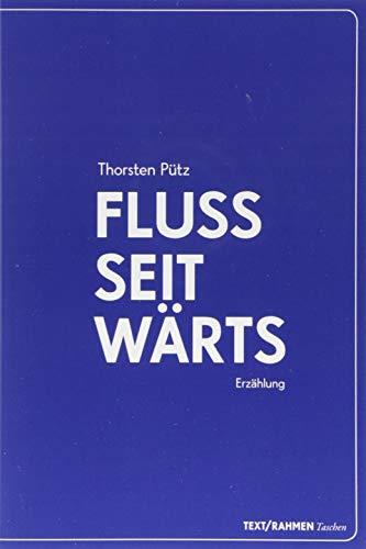 Flussseitwärts: Erzählung