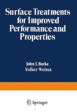 Surface Treatments for Improved Performance and Properties (Sagamore Army Materials Research Conference Proceedings, 26, Band 26)