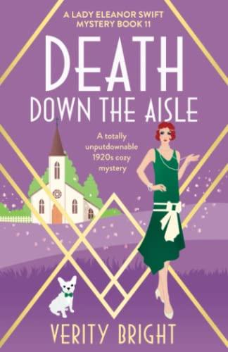 Death Down the Aisle: A totally unputdownable 1920s cozy mystery (A Lady Eleanor Swift Mystery, Band 11)