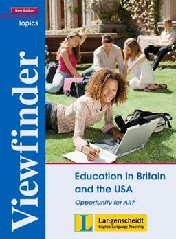 Education in Britain and the USA - Students' Book: Opportunity for All? (Viewfinder Topics - New Edition)