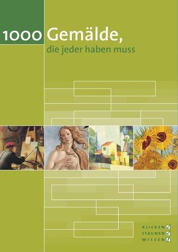 1000 Gemälde, die jeder haben muss. CD-ROM für Windows 95/98/2000/NT/ME/XP.