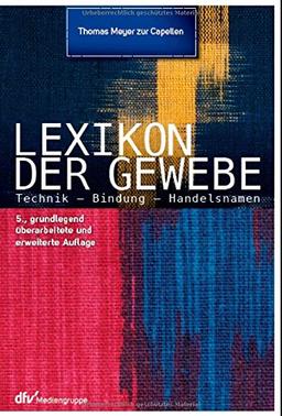 Lexikon der Gewebe: Technik Bindungen Handelsnamen