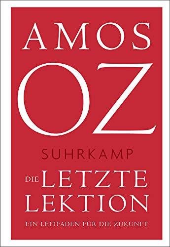 Die letzte Lektion: Ein Leitfaden für die Zukunft (suhrkamp taschenbuch)