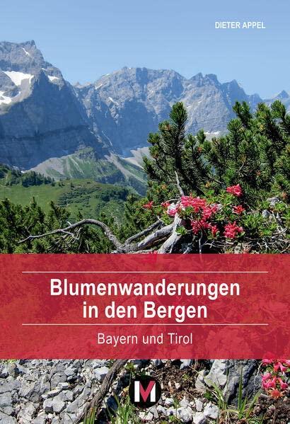 Blumenwanderungen in den Bergen: Bayern und Tirol