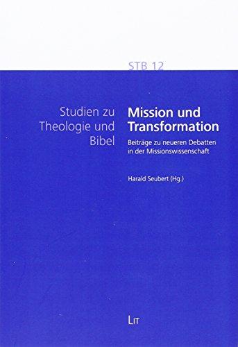 Mission und Transformation: Beiträge zu neueren Debatten in der Missionswissenschaft