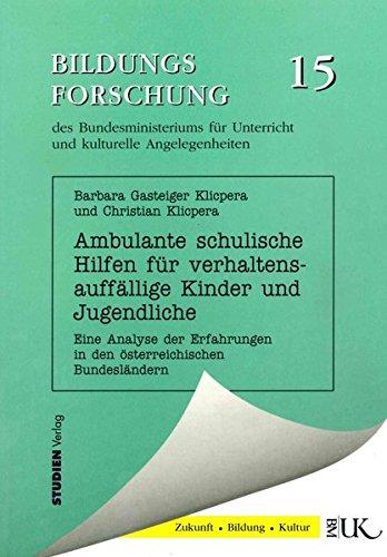 Ambulante schulische Hilfen für verhaltensauffällige Kinder und Jugendliche: Eine Analyse der Erfahrungen in den österreichischen Bundesländern