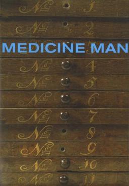 Medicine Man: The Forgotten Museum of Henry Wellcome (None)