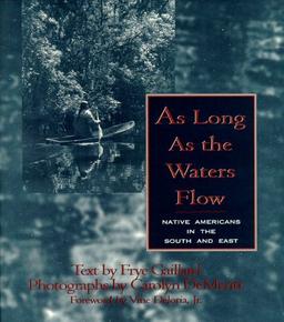 As Long As the Waters Flow: Native Americans in the South and the East