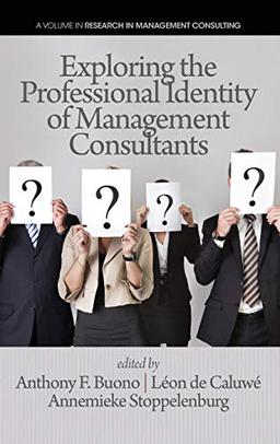 Exploring the Professional Identity of Management Consultants (Hc) (Research in Management Consulting)