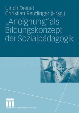 "Aneignung" als Bildungskonzept der Sozialpädagogik