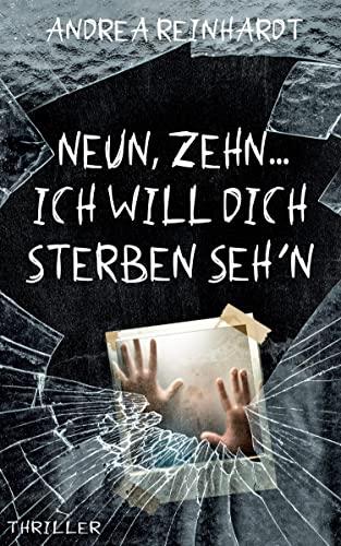 Neun, Zehn ... ich will dich sterben seh'n: Thriller (Tick, Tock ... tot, Band 2)