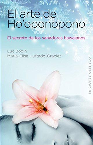 El Arte del Ho'oponopono: El Secreto de Los Sanadores Hawaianos (NUEVA CONSCIENCIA)