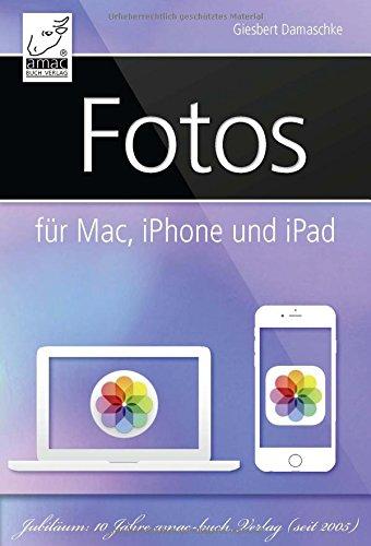 Fotos für Mac, iPhone und iPad - aktuell zu Yosemite, iOS 8 inkl. iCloud-Funktionen