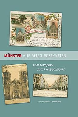 Münster auf alten Postkarten: Vom Domplatz zum Prinzipalmarkt