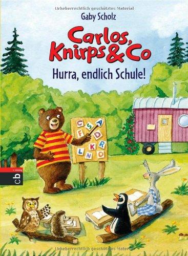 Carlos, Knirps & Co - Hurra, endlich Schule!: Band 3