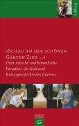 "Schau an der schönen Gärten Zier ...": Über irdische und himmlische Paradiese. Zu Theologie und Kulturgeschichte des Gartens (Jabboq)