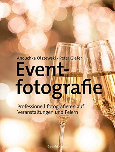 Eventfotografie: Professionell fotografieren auf Veranstaltungen und Feiern