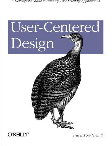 User-Centered Design: A Developer's Guide to Building User-Friendly Applications