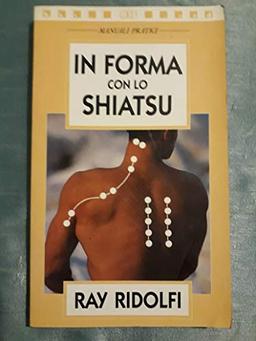 In forma con lo shiatsu (Manuali economici)