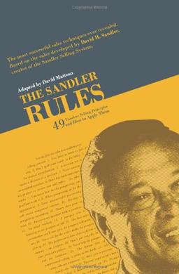 The Sandler Rules: Forty-Nine Timeless Selling Principles... and How to Apply Them