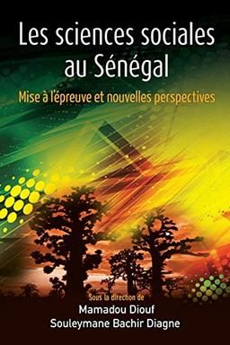 Les sciences sociales au Sénégal: Mise à l'épreuve et nouvelles perspectives