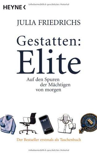 Gestatten: Elite: Auf den Spuren der Mächtigen von morgen