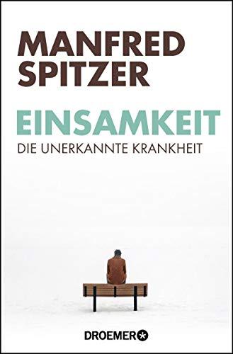 Einsamkeit: Die unerkannte Krankheit