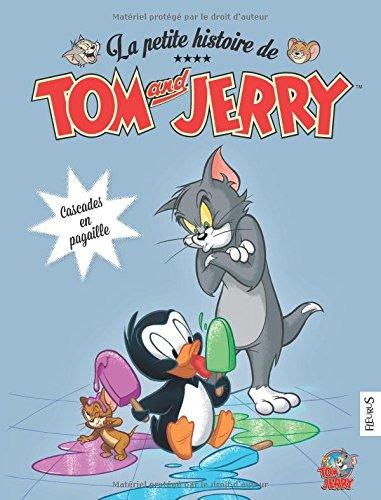 La petite histoire de Tom and Jerry. Cascades en pagaille