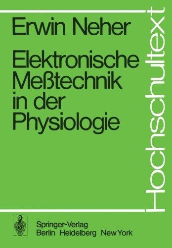 Elektronische Meßtechnik in der Physiologie (Hochschultext)