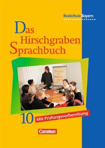 Das Hirschgraben Sprachbuch - Ausgabe für die sechsstufige Realschule in Bayern: Das Hirschgraben Sprachbuch, Ausgabe Realschule Bayern, neue Rechtschreibung, 10. Schuljahr