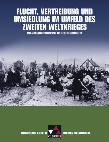 Buchners Kolleg. Themen Geschichte / Flucht, Vertreibung und Umsiedlung: Wandlungsprozesse in der Geschichte