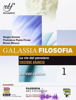 Galassia filosofia. Ediz. arancio. Per i Licei e gli Ist. magistrali. Con e-book. Con espansione online. Filosofia del cittadino-CLIL (Vol. 1)