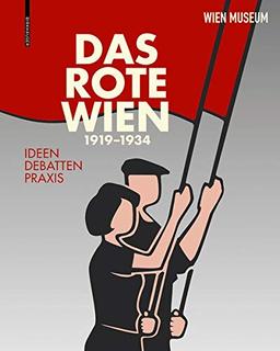 Das Rote Wien – 1919 bis 1934: Ideen. Debatten. Praxis.