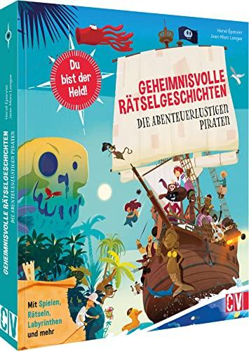 Rätselbuch Kinder – Geheimnisvolle Rätselgeschichten: Die abenteuerlustigen Piraten. Interaktive Beschäftigung für Kinder.