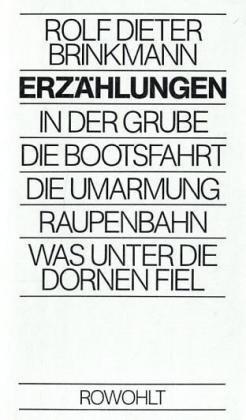 Erzählungen: In der Grube. Die Bootsfahrt. Die Umarmung. Raupenbahn. Was unter die Dornen fiel