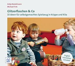 Glitzerflaschen & Co: 33 Ideen für selbstgemachtes Spielzeug in Krippe und Kita