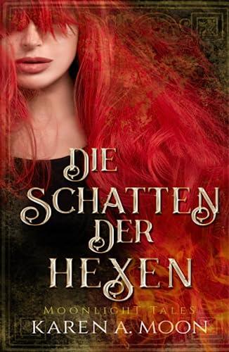 Die Schatten der Hexen: mitreißende Romantasy