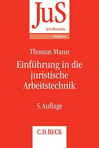 Einführung in die juristische Arbeitstechnik: Klausuren - Hausarbeiten - Seminararbeiten - Dissertationen (JuS-Schriftenreihe/Studium, Band 81)