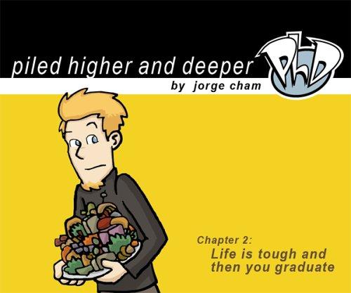 Life Is Tough And Then You Graduate: The Second Piled Higher And Deeper Comic Strip Collection