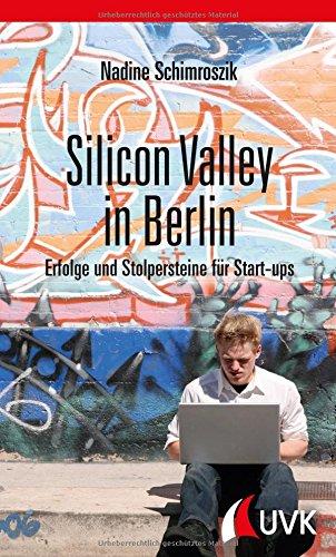 Silicon Valley in Berlin. Erfolge und Stolpersteine für Start-ups