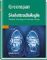 Skelettradiologie: Orthopädie, Traumatologie, Rheumatologie, Onkologie