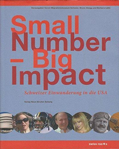 Small Number - Big Impact: Schweizer Einwanderung in die USA