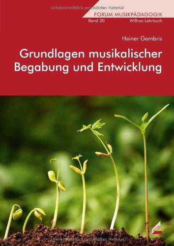 Grundlagen musikalischer Begabung und Entwicklung