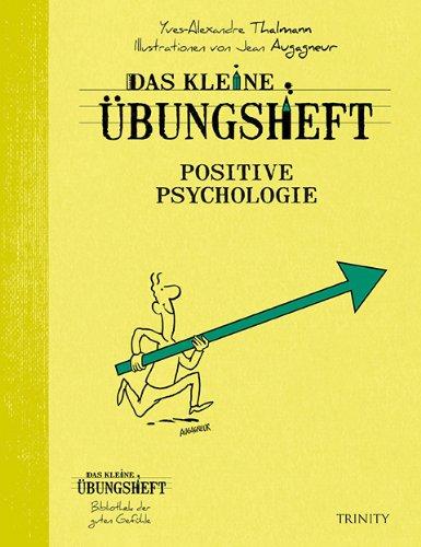 Das kleine Übungsheft - Positive Psychologie