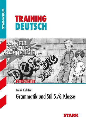 Training Deutsch Unterstufe / Grammatik und Stil 5. / 6. Klasse: Grundwissen