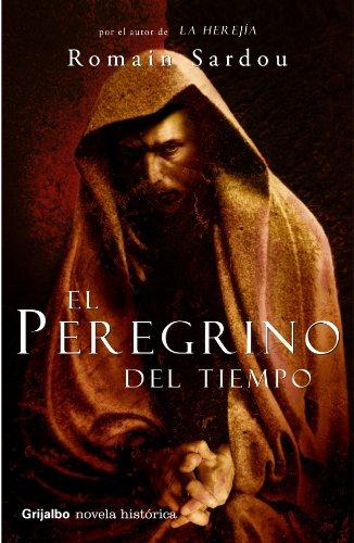 El peregrino del tiempo (NOVELA HISTORICA, Band 100106)