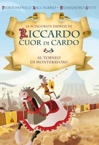 Al torneo di Montebavoso. Le sciagurate imprese di Riccardo Cuor di Cardo