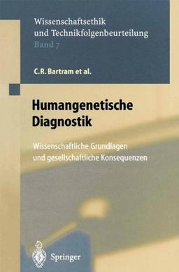 Humangenetische Diagnostik: Wissenschaftliche Grundlagen und gesellschaftliche Konsequenzen (Ethics of Science and Technology Assessment, Band 7)