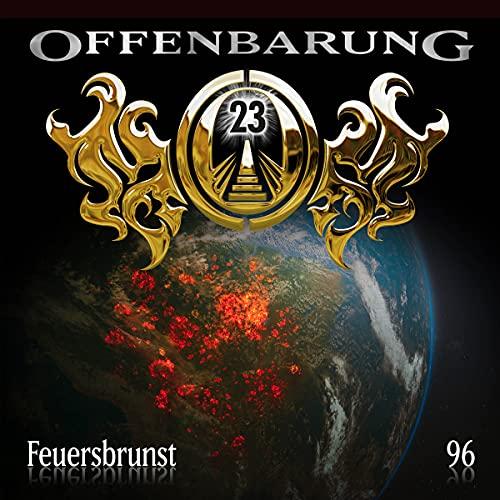 Offenbarung 23 - Folge 96: Feuersbrunst. Hörspiel.