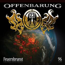 Offenbarung 23 - Folge 96: Feuersbrunst. Hörspiel.